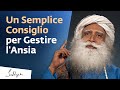Un Semplice Consiglio per Gestire l’Ansia | Sadhguru Italiano