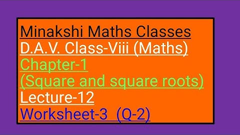 DAV Maths Class-8 chapter-1(squares and square roots) lecture -12 worksheet-3 Q-2