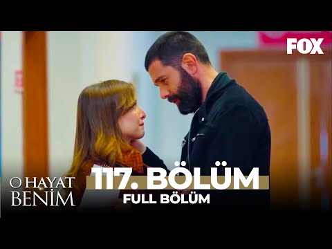 O Hayat Benim 117. Bölüm