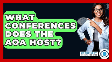 What Conferences Does The AOA Host? - Optometry Knowledge Base