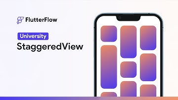 StaggeredView | FlutterFlow University