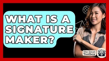 What Is A Signature Maker? - TheEmailToolbox.com