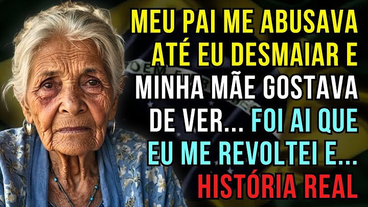 HISTÓRIA REAL DESTA AVÓ 👵💔 MEU PAI ME ABUSAVA ATÉ EU DESMAIAR E MINHA MÃE GOSTAVA DE VER...