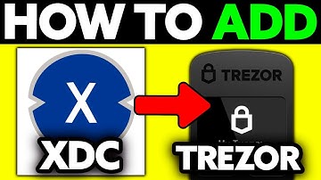 How To Add XDC to Trezor (2025) - Step by Step