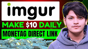 Make 10$ Daily on Monetag Direct link With imgur Free Traffic - According yt