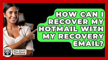 How Can I Recover My Hotmail With My Recovery Email? - TheEmailToolbox.com
