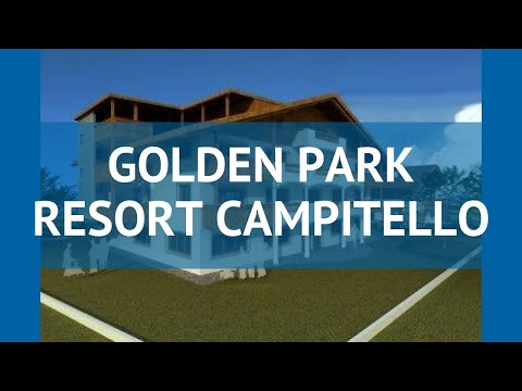 GOLDEN PARK RESORT CAMPITELLO 4* Валь ди Фасса – ГОЛДЕН ПАРК РЕЗОРТ КАМПИТЕЛЛО 4 Валь ди Фасса обзор