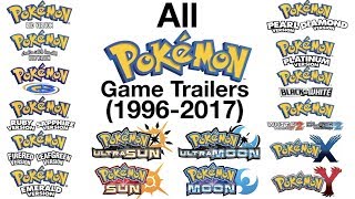 All Pokémon Game Trailers (1996-2017)