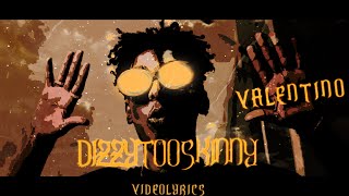 (UnOfficial Video Lyrics)AFROTO - VALENTINO Ft DIZZYTOOSKINNY