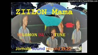 ZIILON Mama_-_Jomahi sound record 2k20