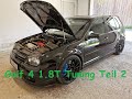 VW Golf 4 1.8T GTI Tuning Story 2018 - 2020 Teil 2