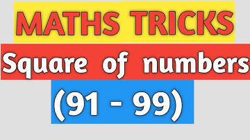 MATHS TRICKS - square of numbers (91-99)