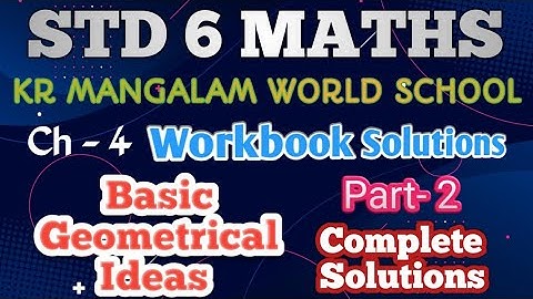 CH. 4 |PART - 2 STD 6 MATHS BASIC GEOMETRICAL IDEAS| KR MANGALAM WORKBOOK SOLUTION@ShikshanAcademy