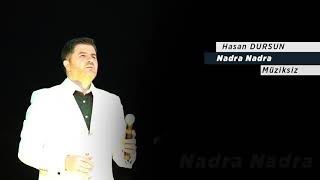 Hasan Dursun - Nadra Nadra - Müziksiz Resimi