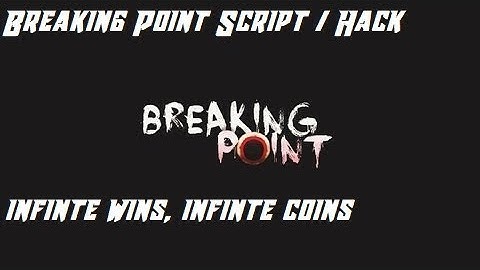 ​BREAKING POINT | SCRIPT/ HACK |✔ INF WINS✔, 💲💲INF COINS💲💲