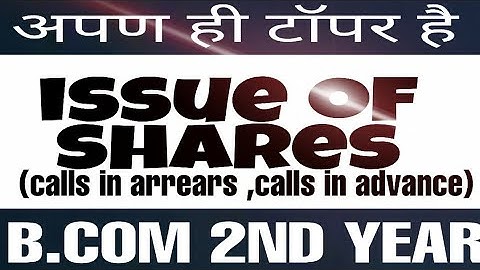 Issue of shares 05 | what is calls in arrears | whats is calls in advance | b.com 2 year | srtmun