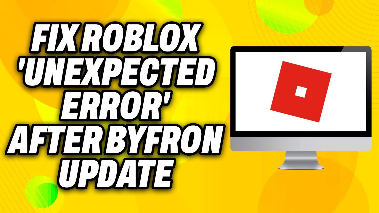How To Fix Roblox Unexpected Error After Byfron Update Quick Fix 