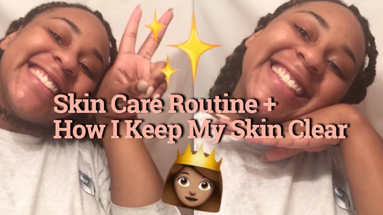 Skin Care Routine + How I Keep My Skin Clear