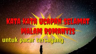 Kata kata ucapan selamat malam romantisuntuk pacar tersayang