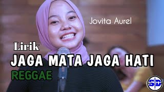 LIRIK LAGU JAGA MATA JAGA HATI (REGGAE) - JOVITA AUREL