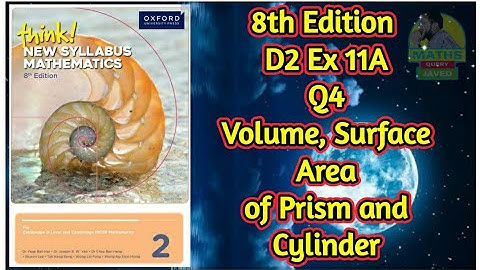 Q4 || Ex-11A || D2-8th edition || Volume, Surface Area and Symmetry of Prism and Cylinders