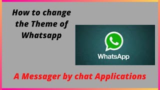 How to change the Theme of Whats-app A Messenger by chat Application !!!!! screenshot 4