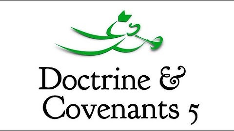 Doctrine and Covenants 5, with Scott Woodward