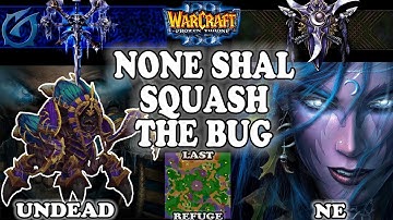 Grubby | Warcraft 3 TFT | 1.30 | UD v NE on Last Refuge - None Shall Squash the Bug