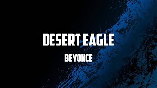 Beyoncé - DESERT EAGLE (Lyrics)