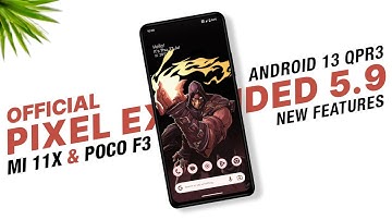 Pixel Extended 5.9 Official For Mi 11X & POCO F3 | Android 13 QPR3 | New Features & Security Update