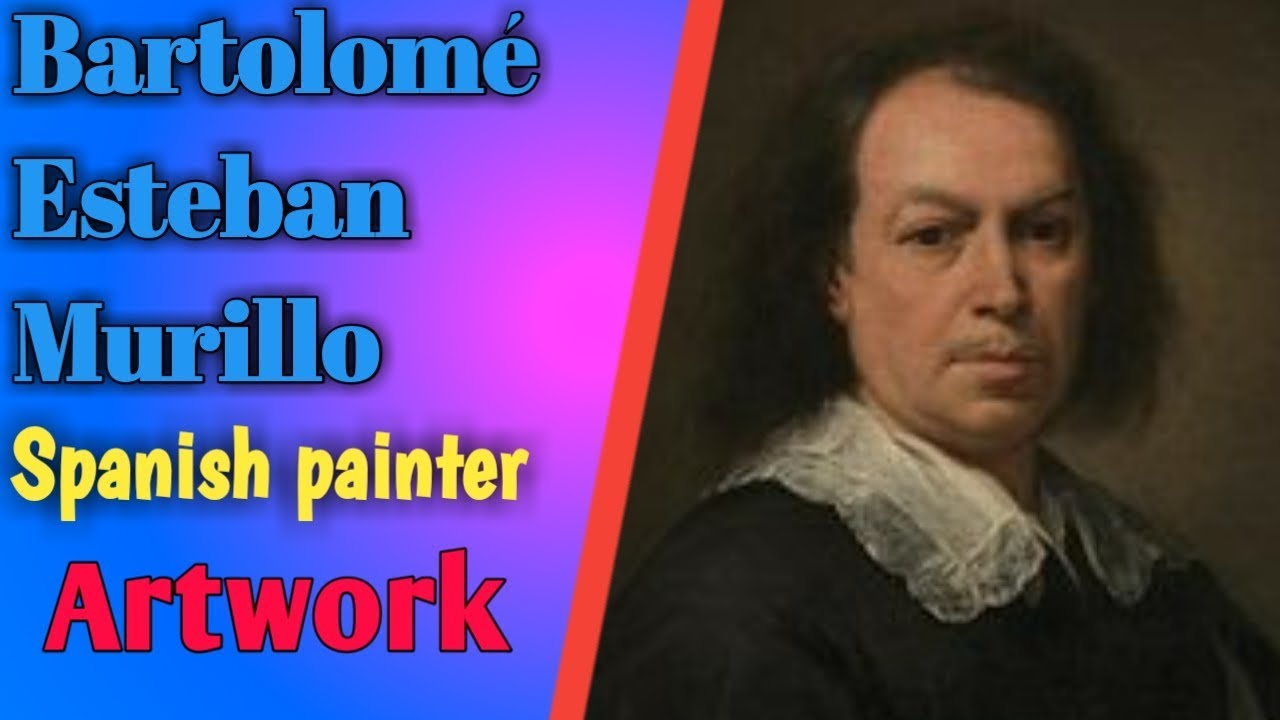 Bartolome Esteban Murillo Spanish Painter S Artwork Painting Youtube