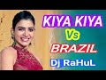 Kiya kiya  brazil mix  dj rahul  welcome