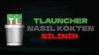 Tlauncher nasıl Formatsız bir şekilde kaldırılır