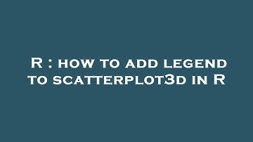 R : how to add legend to scatterplot3d in R