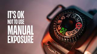 It's Ok Not To Use Manual Exposure