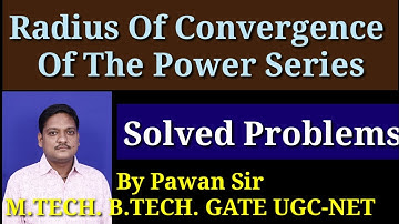 RADIUS OF CONVERGENCE OF POWER SERIES | Part-4