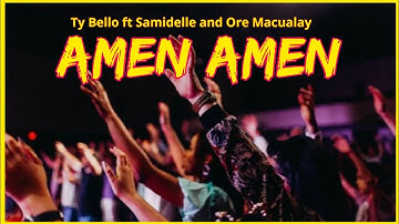 Amen Amen    by Samidelle, Ore Macualay and Ty Bello (Official Video Lyrics )