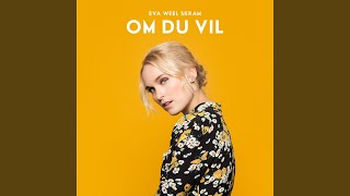 Video thumbnail of "Eva Weel Skram - Om du vil"
