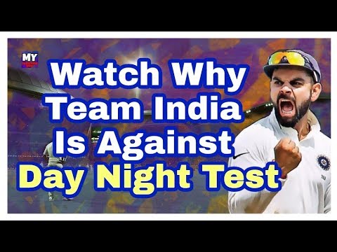 Watch Why Team India & BCCI Is Against Day-Night Test ...