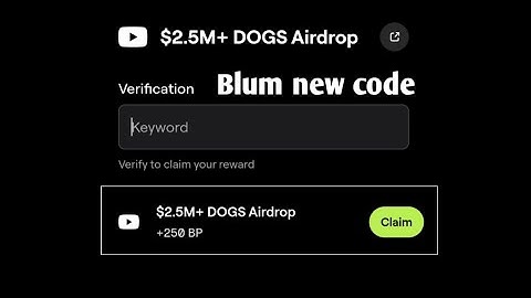 $2.5M+ DOGS Airdrop video code Blum Project - Blum New video code -Blum listing date