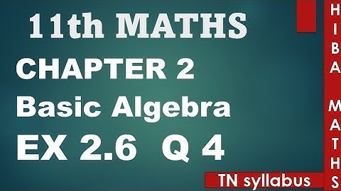 11th maths chapter 2 exercise 2.6 question 4 TN syllabus hiba maths