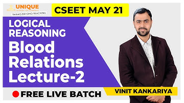 FREE CSEET Logical Reasoning -Blood Relations Revision Lecture-2 CSEET MAY 2021