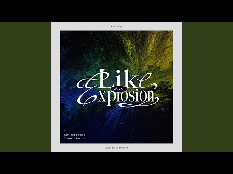 Like an Explosion