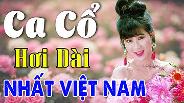 Vừa Nằm Vừa Nghe Ca Cổ Cải Lương Dễ Ngủ - Ca Cổ Cải Lương Xưa HƠI DÀI NHẤT VIỆT NAM🌹Ca Cổ Tân Thời