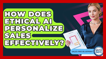 How Does Ethical AI Personalize Sales Effectively? - Sales Pro Blueprint