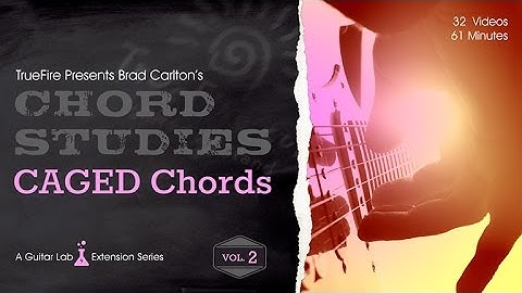 Chord Studies: CAGED Chords Vol. 2 - Introduction - Brad Carlton