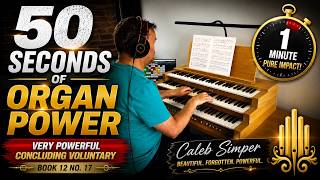 A Powerful One Minute Concluding Voluntary (Book 12) | Caleb Simper