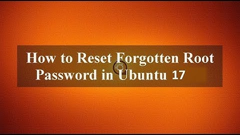 How to Change Forgotten Root Password in Ubuntu 17.0 Using Grub Terminal