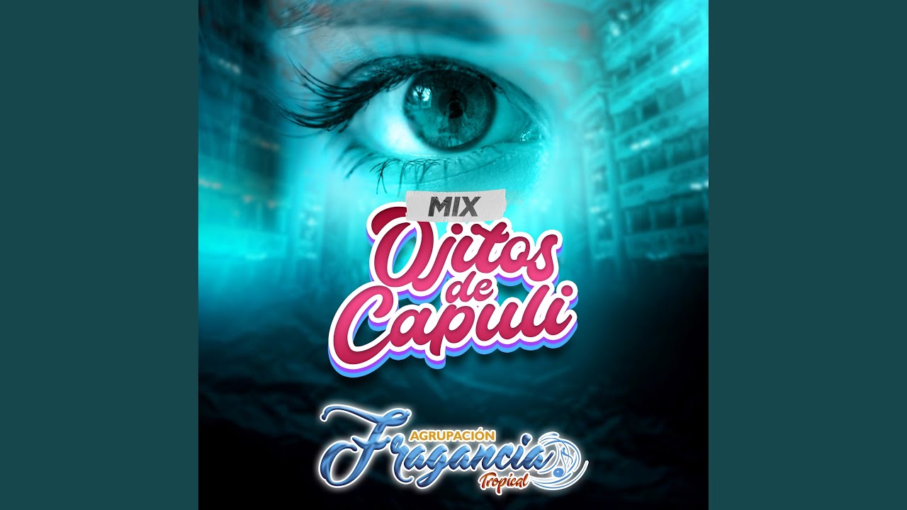 Mix Ojitos de Capulí (Solterita Felíz /Te Quiero Cholito)