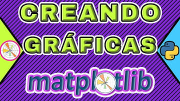 MATPLOTLIB TUTORIAL: CREANDO GRÁFICAS CON MATPLOTLIB + PYTHON [Para principiantes]